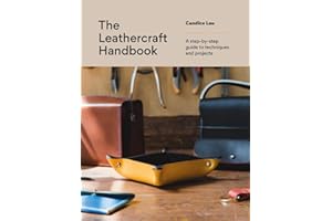 The Leathercraft Handbook: 20 Unique Projects for Complete Beginners