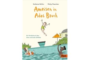 Ameisen in Adas Bauch: Ein Kinderbuch über leise und laute Gefühle