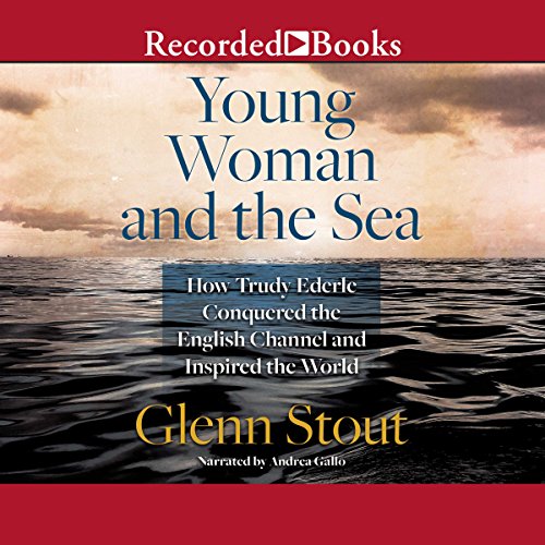 Download Young Woman and the Sea: How Trudy Ederle Conquered the English Channel and Inspired the World Download Young Woman and the Sea: How Trudy Ederle Conquered the English Channel and Inspired the World