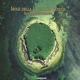 Isole della laguna di Venezia. Guida aerofotografica. Ediz. illustrata