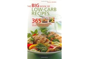 The Big Book of Low-Carb Recipes: 365 Fast and Fabulous Dishes for Every Low-Carb Lifestyle