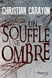 Un souffle, une ombre
