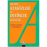 Altın Atas&ouml;zleri ve Deyimler S&ouml;zl&uuml;ğ&uuml;