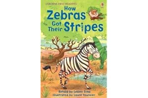 How Zebras Got Their Stripes (Usborne First Reading: Level 2)
