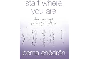Start Where You Are: How to Accept Yourself and Others: How to accept yourself and others. A comprehensive self-improvement book for boosting your confidence and well-being