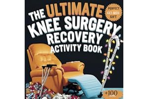 The Ultimate Knee Surgery Recovery Activity Book: 100+ Hilarious Puzzles, Games & Challenges – The Perfect Get-Well Gift for Knee Surgery Recovery in Square Book (Color & Recover)