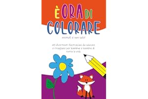 è l'ora di colorare: animali e non solo!