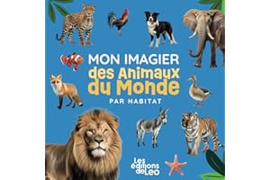 Mon Imagier Des Animaux Du Monde: Découvre le Monde Animal à Travers des Images Étonnantes pour les Tout-Petits