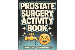 Prostate Surgery Activity Book: A Funny Prostatectomy Recovery Gift for Men | Get Well Book with Jokes, Puzzles, and Humor to Lift the Spirits After Surgery or Cancer Treatment