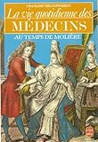 La vie quotidienne des médecins au temps de Molière