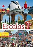 Escalas Espagnol 1re éd. 2015 - Manuel de l'élève