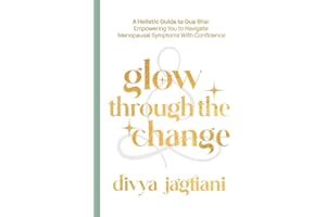 Glow Through the Change: A Holistic Guide to Gua Sha: Empowering You to Navigate Menopausal Symptoms With Confidence