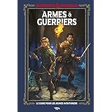 Donjons et Dragons - Armes et guerriers, guide officiel - Guide de jeu - Dès 11 ans