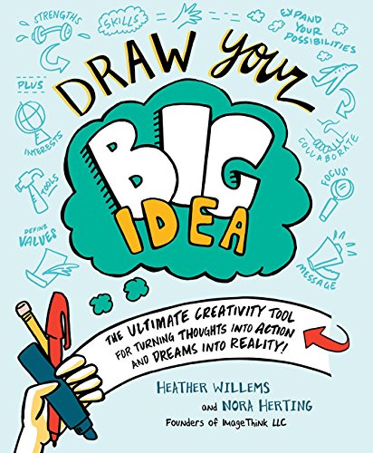 Télécharger Draw Your Big Idea: The Ultimate Creativity Tool for Turning Thoughts into Action and Dreams into Re livre En ligne