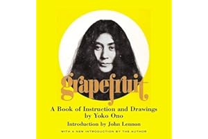 Grapefruit: A Book of Instructions and Drawings: A Book of Instructions and Drawings by Yoko Ono