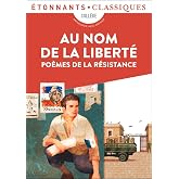 Au nom de la libert&eacute;: Po&egrave;mes de la R&eacute;sistance