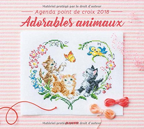 Download Agenda Point de Croix 2018 : Adorables Animaux Download Agenda Point de Croix 2018 : Adorables Animaux