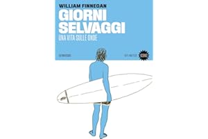 Giorni selvaggi. Una vita sulle onde (Vite inattese. Icons)