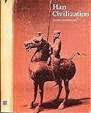 Front cover for the book Han Civilization (Early Chinese Civilization Series) by Zhongshu Wang