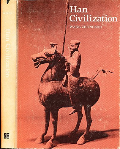 Han Civilization (Early Chinese Civilization Series)