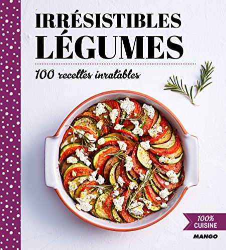 Télécharger 100% cuisine : Irrésistibles legumes PDF Ebook En Ligne