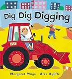 Dig Dig Digging (Awesome Engines, Band 3) by Margaret Mayo, Alex Ayliffe