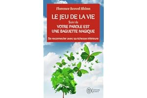 Le Jeu de la vie et comment le jouer suivi de Votre parole est une baguette magique: Se reconnecter avec sa richesse intérieure (Aventure secrète (11359))