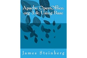 Apache OpenOffice.org 3.4: Using Base: Volume 8 (Using Apache OpenOffice.org 3.4)