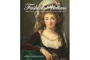 Fashion Victims: Dress at the Court of Louis XVI and Marie-Antoinette