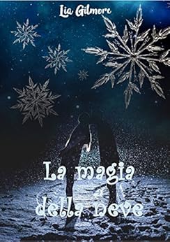 Lia Gilmore - La magia della neve (2018)