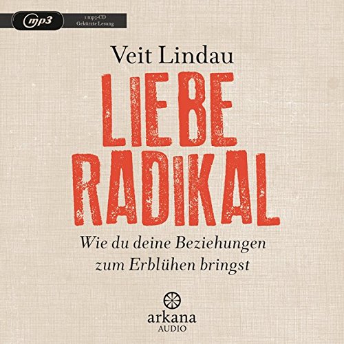 Download Liebe radikal: Wie du deine Beziehungen zum Erblühen bringst Download Liebe radikal: Wie du deine Beziehungen zum Erblühen bringst