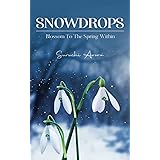 Snowdrops: Blossom to the Spring within