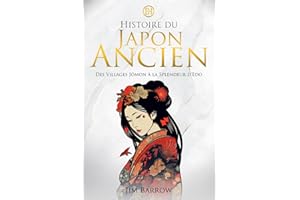 Histoire du Japon Ancien: Des Villages Jōmon à la Splendeur d'Edo
