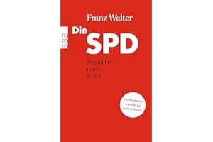 Die SPD: Biographie einer Partei von Ferdinand Lassalle bis Andrea Nahles