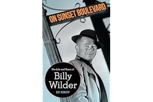 On Sunset Boulevard: The Life and Times of Billy Wilder