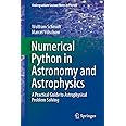 Numerical Python in Astronomy and Astrophysics: A Practical Guide to Astrophysical Problem Solving (Undergraduate Lecture Notes in Physics)