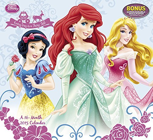 Télécharger Disney Princess Wall Calendar (2015): Every Day is a Fairy Tale by Day Dream (2014-06-24) Francais PDF