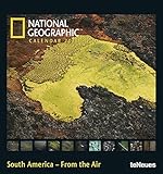 National Geographix South America - From the Air 2011 (Poster Cal) by 