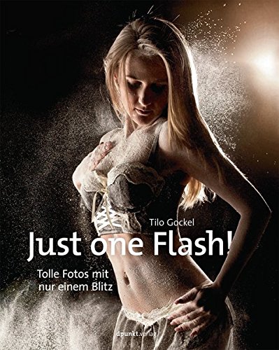 Download Just one Flash!: Tolle Fotos mit nur einem Blitz Download Just one Flash!: Tolle Fotos mit nur einem Blitz