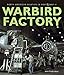 Warbird Factory: North American Aviation in World War II by 