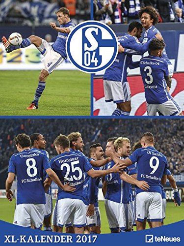 Schalke 04 2017 - Fußball Kalender 2017, Fan Kalender Schalke, FC Schalke 04 Posterkalender, XL Kalender - 48 x 64 cm