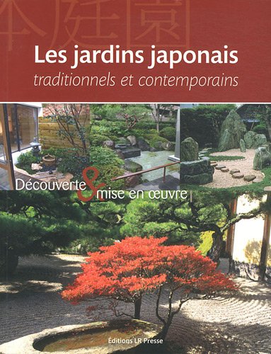 Télécharger Les Jardins japonais : Découverte et mise en oeuvre livre En ligne