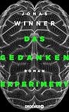 Bücher Neuerscheinungen 2022 - Das Gedankenexperiment: Roman von Jonas Winner