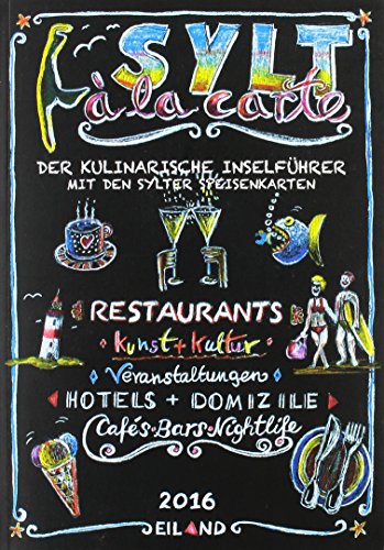 Sylt á la carte 2016: Der kulinarische Inselfuehrer mit den Sylter Speisenkarten. Sylt á la carte 2016: Der kulinarische Inselfuehrer mit den Sylter Speisenkarten.