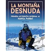 La monta&ntilde;a desnuda - Primera invernal al Nanga Parbat (Narrativa)