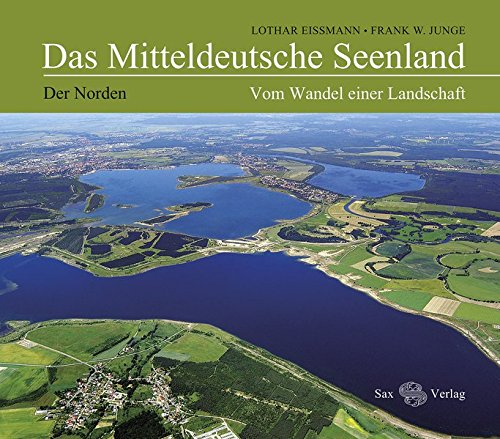 Download Das Mitteldeutsche Seenland: Vom Wandel einer Landschaft. Der Norden