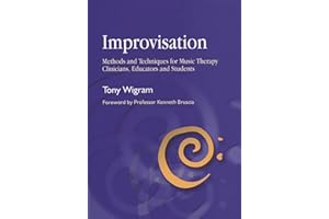 Improvisation: Methods and Techniques for Music Therapy Clinicians, Educators, and Students