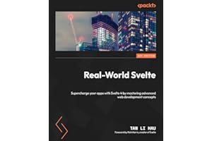 Real-World Svelte: Supercharge your apps with Svelte 4 by mastering advanced web development concepts