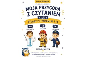 Moja przygoda z czytaniem. Część 2: Sylaby z literami M, T i L – zeszyt ćwiczeń wspierający naukę czytania i rozwój dziecka