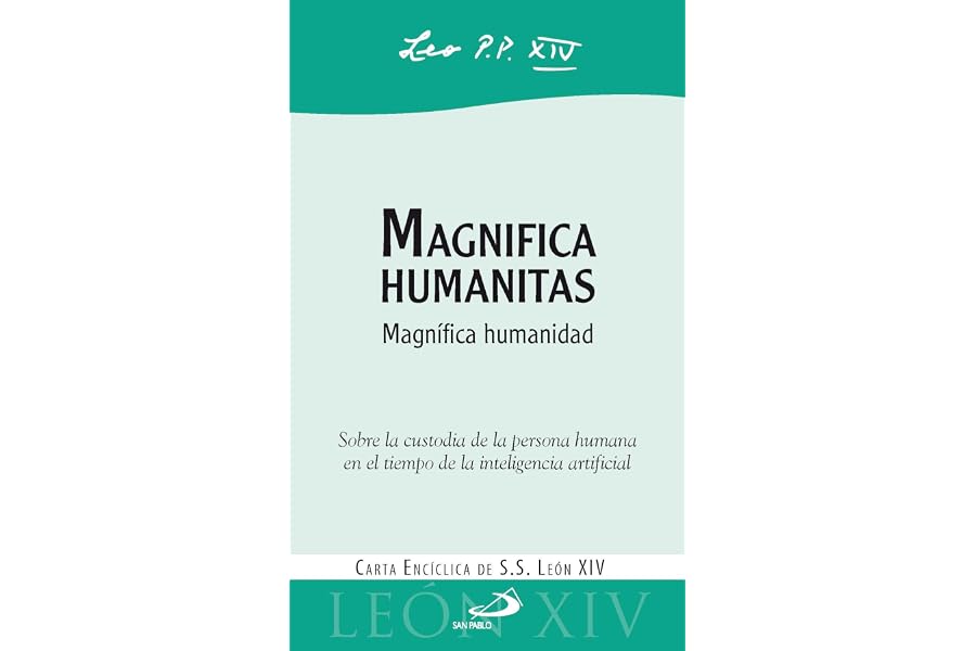 Magnifica humanitas: Sobre la custodia de la persona humana en el tiempo de la inteligencia artificial (Encíclicas y Document
